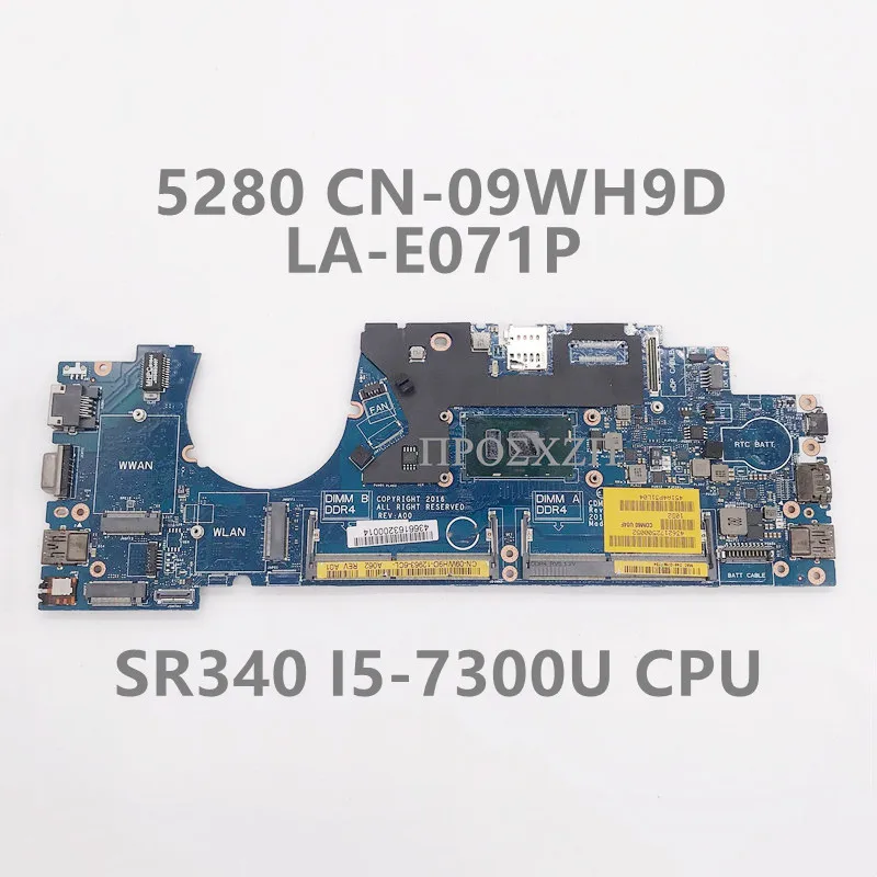 CN-09WH9D 09WH9D 9WH9D най-Високо качество За 5280 дънна Платка на лаптоп LA-E071P дънна Платка с SR340 I5-7300U процесор 100% Тестове Работи добре